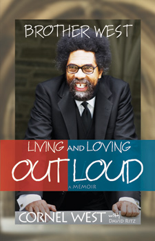 Brother West: Living and Loving Out Loud, A Memoir Cornel West